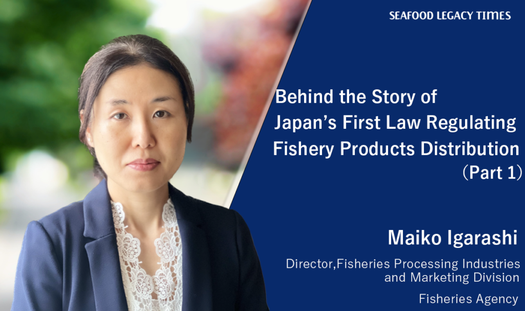 Behind the story of Japan’s first law regulating fishery products distribution (Part 1)