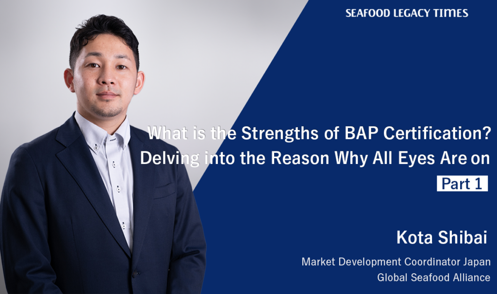 What is the Strengths of BAP Certification? Delving into the Reason Why All Eyes Are on (Part 1)